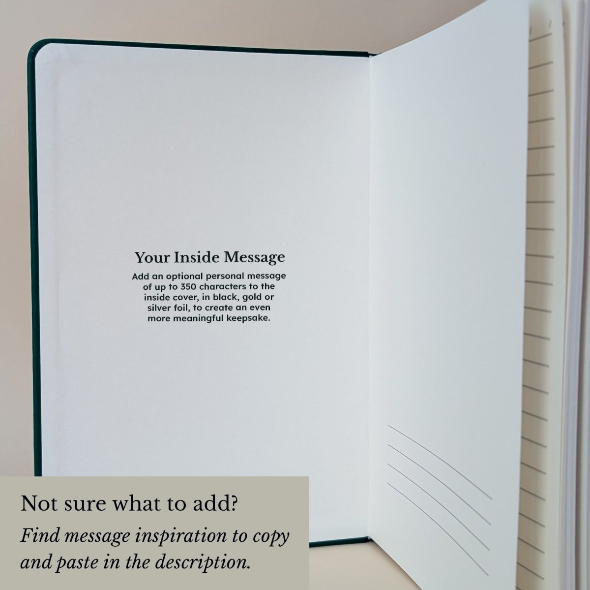 Open personalised keepsake journal showing the optional inside cover message area, where up to 350 characters can be added in black, gold or silver foil to create a meaningful keepsake. There is a note to look for inspiration in the product description.